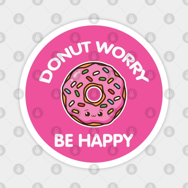 Donut Worry Be Happy Magnet by nmcreations